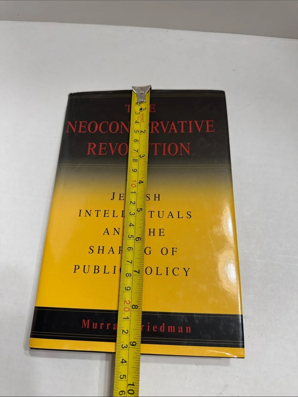 Murray Friedman The Neoconservative Revolution - Yellow and Black Hardcover